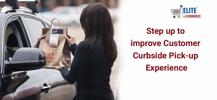 Curb side Pick up for improved customer experience