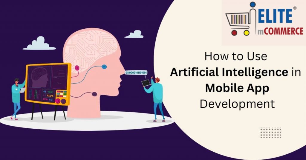 How to Use Artificial Intelligence in Mobile App Development