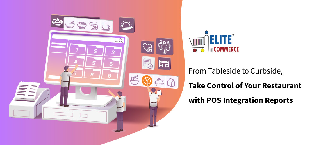 From Tableside to Curbside, Take Control of Your Restaurant with POS Integration Reports
