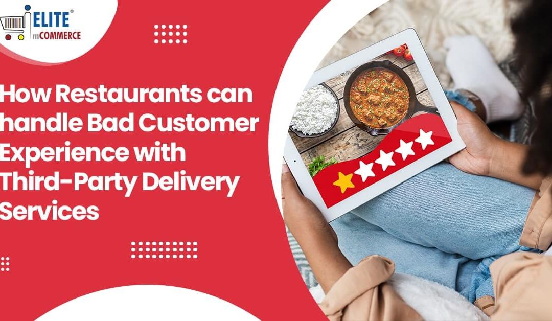 How Restaurants Can Handle Bad Customer Experiences with Third-Party Delivery Services