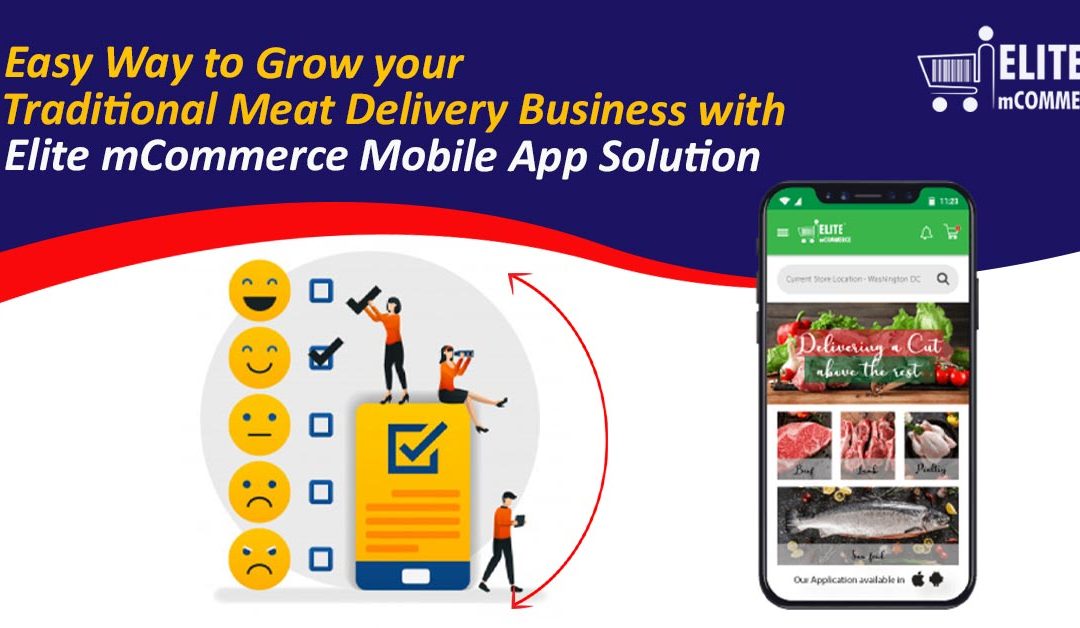 Easy Way to Grow your Traditional Meat Delivery Business with Elite mCommerce Mobile App Solution