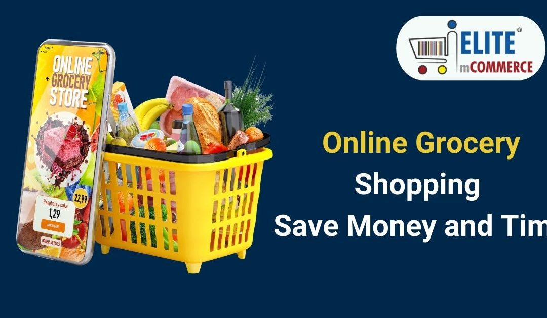 Save Money and Time: Why Go for Online Grocery Shopping?